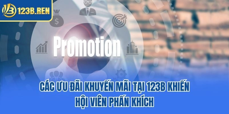 Các ưu đãi khuyến mãi tại 123B khiến hội viên phấn khích